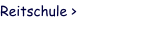 Reitschule >