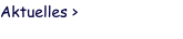 Aktuelles >